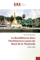 Le Bouddhisme dans l'Architecture Lanna du Nord de la Thailande