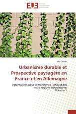 Urbanisme durable et Prospective paysagère en France et en Allemagne