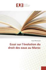 Essai sur l’évolution du droit des eaux au Maroc