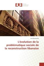 L'évolution de la problématique sociale de la reconstruction libanaise