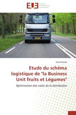 Etude du schéma logistique de "la Business Unit fruits et Légumes"