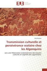 Transmission culturelle et persévérance scolaire chez les Algonquins