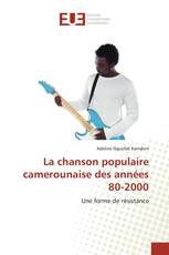 La chanson populaire camerounaise des années 80-2000