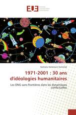 1971-2001 : 30 ans d'idéologies humanitaires