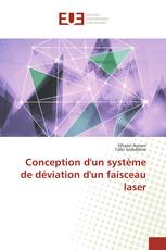 Conception d'un système de déviation d'un faisceau laser