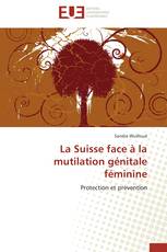 La Suisse face à la mutilation génitale féminine