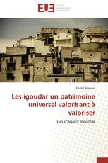 Les igoudar un patrimoine universel valorisant à valoriser