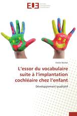 L’essor du vocabulaire suite à l’implantation cochléaire chez l’enfant