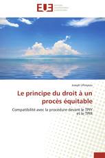 Le principe du droit à un procès équitable