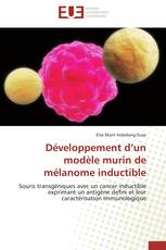 Développement d’un modèle murin de mélanome inductible