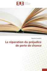 La réparation du préjudice de perte de chance