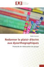 Redonner le plaisir d'écrire aux dysorthographiques
