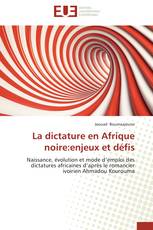 La dictature en Afrique noire:enjeux et défis