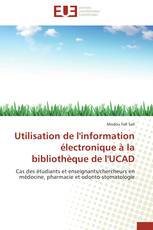 Utilisation de l'information électronique à la bibliothèque de l'UCAD