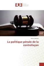 La politique pénale de la contrefaçon