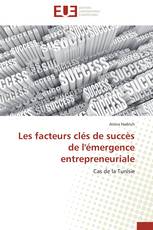 Les facteurs clés de succès de l'émergence entrepreneuriale