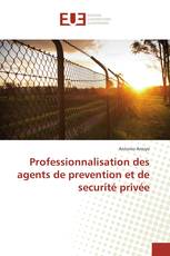 Professionnalisation des agents de prevention et de securité privée