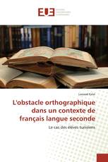 L'obstacle orthographique dans un contexte de français langue seconde