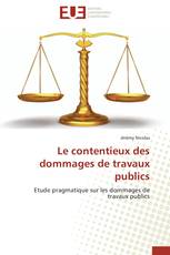 Le contentieux des dommages de travaux publics