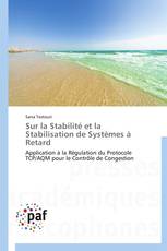 Sur la Stabilité  et la Stabilisation de Systèmes à Retard