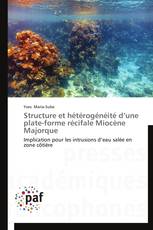 Structure et hétérogénéité d’une plate-forme récifale Miocène Majorque