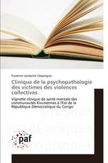 Clinique de la psychopathologie des victimes des violences collectives