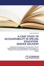 A CASE STUDY OF ACCOUNTABILITY IN SPECIAL EDUCATION SERVICE DELIVERY