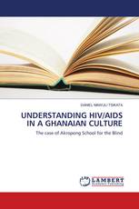 UNDERSTANDING HIV/AIDS IN A GHANAIAN CULTURE