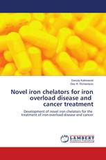 Novel iron chelators for iron overload disease and cancer treatment