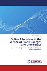 Online Education at the Service of Small Colleges and Universities