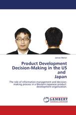 Product Development Decision-Making in the US and Japan