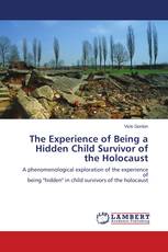 The Experience of Being a Hidden Child Survivor of the Holocaust