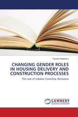 CHANGING GENDER ROLES IN HOUSING DELIVERY AND CONSTRUCTION PROCESSES