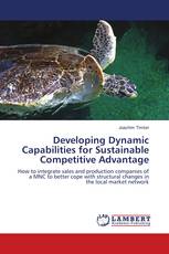 Developing Dynamic Capabilities for Sustainable Competitive Advantage