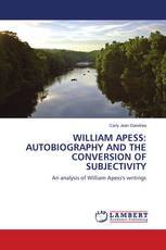 WILLIAM APESS: AUTOBIOGRAPHY AND THE CONVERSION OF SUBJECTIVITY