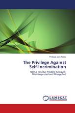 The Privilege Against Self-Incrimination