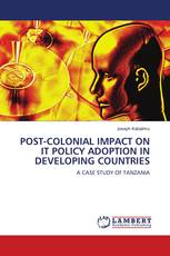 POST-COLONIAL IMPACT ON IT POLICY ADOPTION IN DEVELOPING COUNTRIES