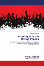 Arguing with the Raving Phallus