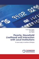 Poverty, Household Livelihood and Interaction with Local Institutions