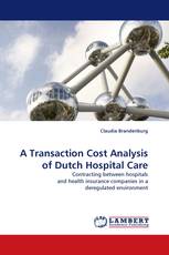 A Transaction Cost Analysis of Dutch Hospital Care