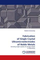 Fabrication of Single Crystal Ultramicroelectrodes of Noble Metals