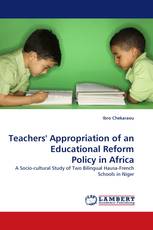 Teachers'' Appropriation of an Educational Reform Policy in Africa