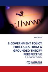 E-GOVERNMENT POLICY PROCESSES FROM A GROUNDED THEORY PERSPECTIVE