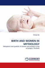 BIRTH AND WOMEN IN MYTHOLOGY