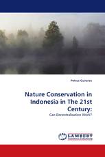 Nature Conservation in Indonesia in The 21st Century: