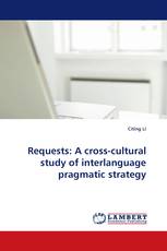 Requests: A cross-cultural study of interlanguage pragmatic strategy