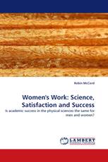 Women''s Work: Science, Satisfaction and Success