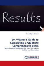 Dr. Weaver’s Guide to Completing a Graduate Comprehensive Exam