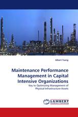 Maintenance Performance Management in Capital Intensive Organizations