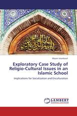 Exploratory Case Study of Religio-Cultural Issues in an Islamic School